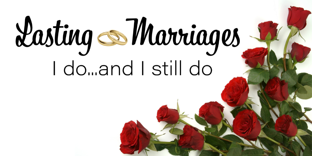 Lasting Marriages: I Do ... and I Still Do