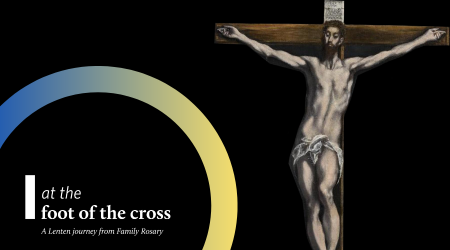 Lent 2021: At the Foot of the Cross